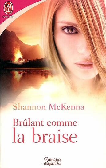 Couverture du livre « Brulant comme la braise » de Shannon Mckenna aux éditions J'ai Lu