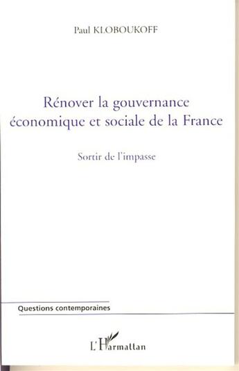 Couverture du livre « Rénover la gouvernance économique et sociale de la france ; sortir de l'impasse » de Paul Kloboukoff aux éditions L'harmattan