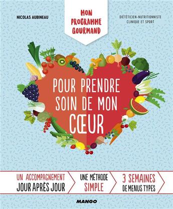 Couverture du livre « Mon programme gourmand pour prendre soin de mon coeur » de Nicolas Aubineau aux éditions Mango