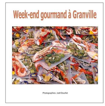 Couverture du livre « Week-end gourmand a Granville » de Joel Douillet aux éditions Books On Demand