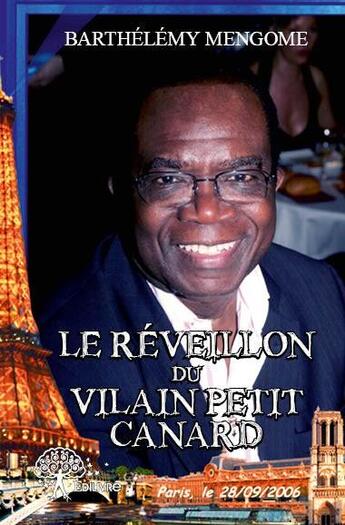 Couverture du livre « Le reveillon du vilain petit canard » de Barthelemy Mengome aux éditions Edilivre