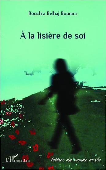 Couverture du livre « À la lisière de soi » de Bouchra Belhaj Bourara aux éditions L'harmattan
