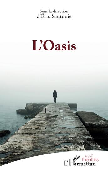 Couverture du livre « L'oasis » de Eric Sautonie aux éditions L'harmattan