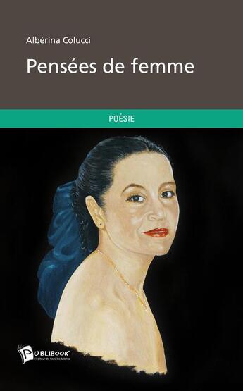 Couverture du livre « Pensées de femme » de Alberina Colucci aux éditions Publibook