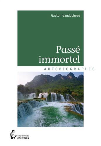 Couverture du livre « Passé immortel » de Gaston Gauducheau aux éditions Societe Des Ecrivains