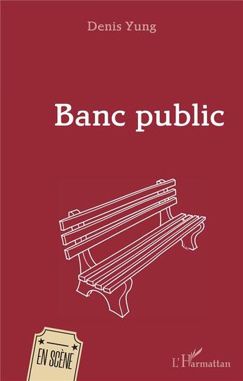 Couverture du livre « Banc public » de Denis Yung aux éditions L'harmattan