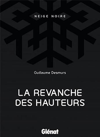Couverture du livre « La revanche des hauteurs » de Desmurs Guillaume aux éditions Glenat