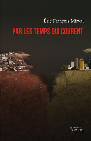 Couverture du livre « Par les temps qui courent » de Eric Francois Mirval aux éditions Persee