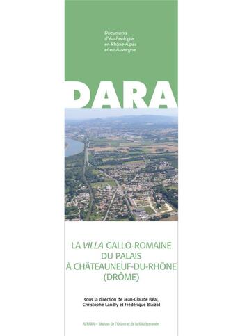 Couverture du livre « La villa gallo-romaine du palais à Châteauneuf-du-Rhône (Drôme) » de Jean-Claude Beal et Frederique Blaizot et Christophe Landry aux éditions Mom Editions