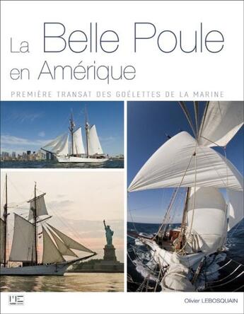 Couverture du livre « Belle poule en Amérique ; la première transat des goélettes de la marine » de Olivier Lebosquain aux éditions Marines