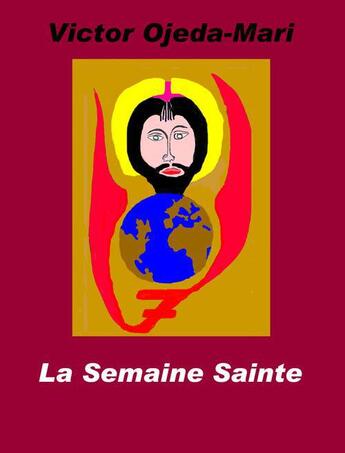 Couverture du livre « La semaine sainte » de Victor Ojeda-Mari aux éditions Syllabaire Editions