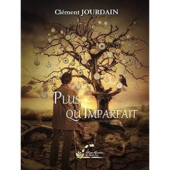 Couverture du livre « Plus qu'imparfait » de Clement Jourdain aux éditions Alexandra De Saint Prix