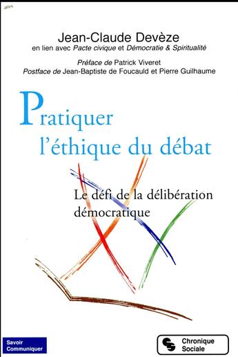 Couverture du livre « Pratiquer l'éthique du débat » de Jean-Claude Deveze aux éditions Chronique Sociale