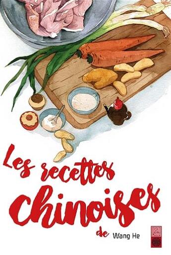 Couverture du livre « Les recettes chinoises de monsieur Wang He » de He Wang aux éditions Urban China