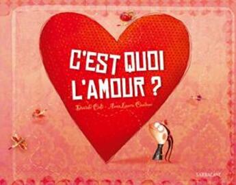 Couverture du livre « C'est quoi, l'amour ? » de Davide Cali et Anna-Laura Cantone aux éditions Sarbacane