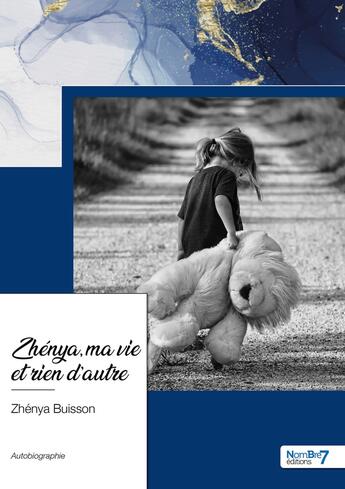 Couverture du livre « Zhenya, ma vie et rien d'autre » de Zhenya Buisson aux éditions Nombre 7