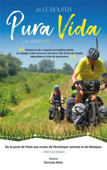 Couverture du livre « Pura vida : la vraie vie » de Jo Le Bouter aux éditions Editions Maia