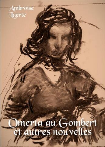 Couverture du livre « Omerta au Gombert et autres nouvelles » de Ambroise Laerte aux éditions Publishroom Factory