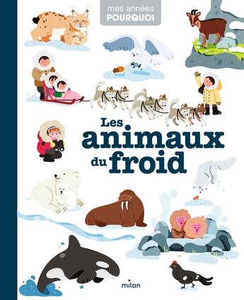 Couverture du livre « Les animaux du froid » de Maelle Cheval et Didier Balicevic et Pascale Hedelin et Yating Hung et Yi-Hsuan Wu aux éditions Milan