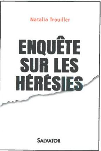 Couverture du livre « Enquête sur les hérésies » de Natalia Trouiller aux éditions Salvator