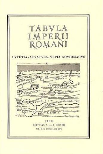 Couverture du livre « Tabula imperii romanii. lutetia, atuatuca, ulpia, noviomagus - sur la base de la carte international » de  aux éditions Picard