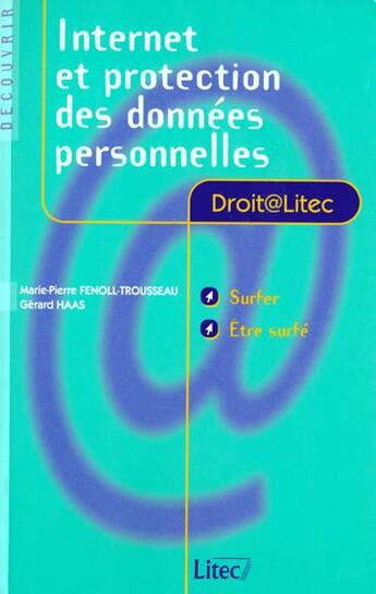 Couverture du livre « Internet et protection des donnees personnelles - surfer, etre surfe » de Fenoll-Trousseau aux éditions Lexisnexis