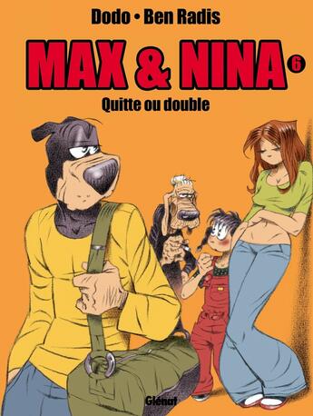 Couverture du livre « Max et Nina Tome 6 ; quitte ou double » de Dodo et Ben Radis aux éditions Drugstore