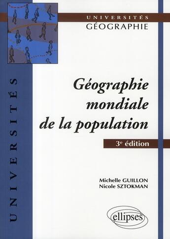 Couverture du livre « Géographie mondiale de la population (3e édition) » de Guillon/Sztokman aux éditions Ellipses