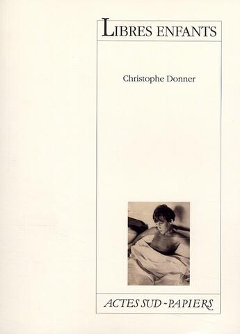 Couverture du livre « Libres enfants » de Christophe Donner aux éditions Actes Sud-papiers