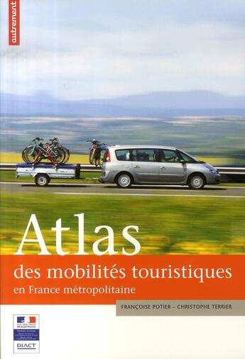 Couverture du livre « Atlas des mobilités touristiques en france métropolitaine » de Potier Francoise/Ter aux éditions Autrement