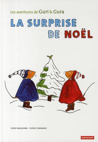 Couverture du livre « Les aventures de Guri et Gura t.3 ; la surprise de Noël » de Rieko Nakagawa et Yuriko Yamawaki aux éditions Autrement