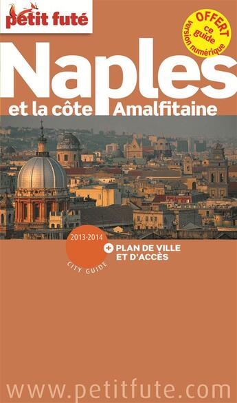 Couverture du livre « GUIDE PETIT FUTE ; CITY GUIDE ; Naples et la côte Amalfitaine (édition 2013-2014) » de  aux éditions Le Petit Fute