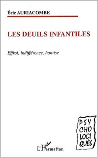 Couverture du livre « LES DEUILS INFANTILES : Effroi, indifférence, hantise » de Eric Auriacombe aux éditions L'harmattan