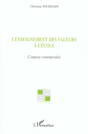 Couverture du livre « L'enseignement des valeurs à l'école : L'impasse contemporaine » de Christine Jourdain aux éditions L'harmattan