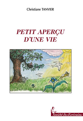 Couverture du livre « Petit aperçu d'une vie » de Christiane Tanvier aux éditions Societe Des Ecrivains