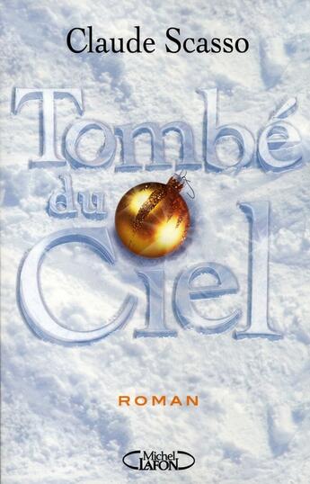 Couverture du livre « Tombé du ciel » de Claude Scasso aux éditions Michel Lafon