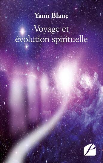 Couverture du livre « Voyage et évolution spirituelle » de Yann Blanc aux éditions Editions Du Panthéon