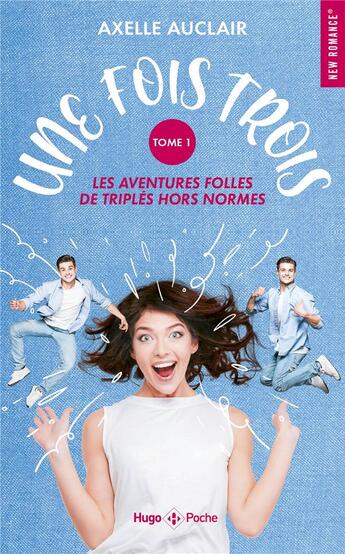 Couverture du livre « Une fois trois Tome 1 » de Axelle Auclair aux éditions Hugo Poche