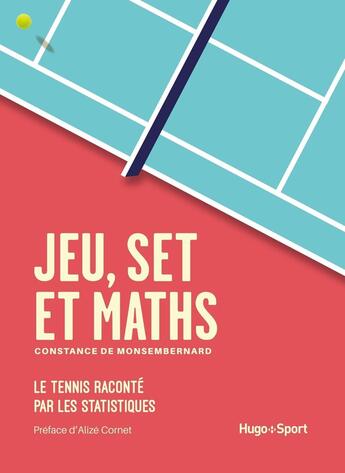 Couverture du livre « Jeu set et maths : Le tennis raconté par les statistiques » de Constance Sénac De Monsembernard aux éditions Hugo Sport