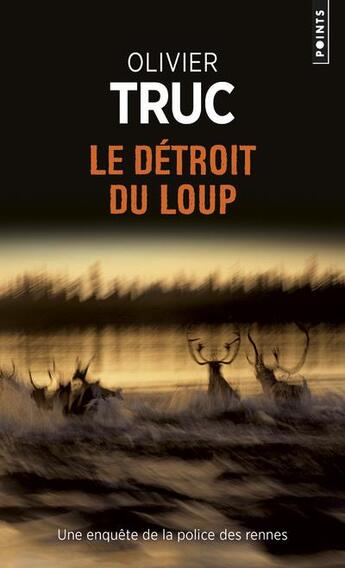 Couverture du livre « Le détroit du loup » de Olivier Truc aux éditions Points