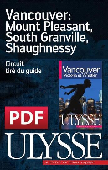 Couverture du livre « Vancouver : Mount Pleasant, South Granville, Shaughnessy » de  aux éditions Ulysse