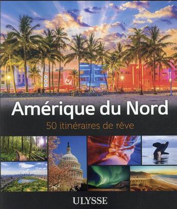 Couverture du livre « Amérique du Nord (édition 2021) » de Claude Morneau et Annie Gilbert aux éditions Ulysse