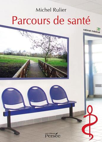 Couverture du livre « Parcours de santé » de Michel Rulier aux éditions Persee