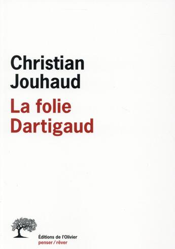 Couverture du livre « La folie Dartigaud » de Christian Jouhaud aux éditions Editions De L'olivier