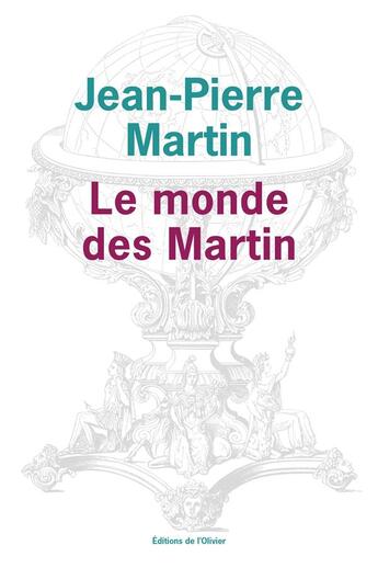 Couverture du livre « Le monde des Martin » de Jean-Pierre Martin aux éditions Editions De L'olivier