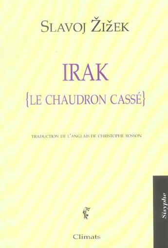 Couverture du livre « Irak (le chaudron casse) » de Slavoj Zizek aux éditions Climats