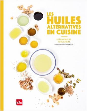 Couverture du livre « Les huiles alternatives en cuisiner » de Chloe Saada et Stephanie De Turckheim aux éditions La Plage