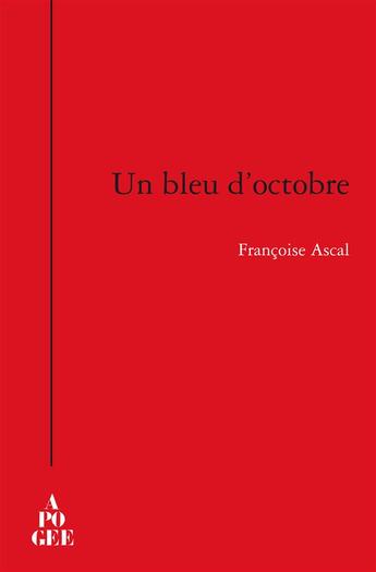 Couverture du livre « Un bleu d'octobre » de Francoise Ascal aux éditions Apogee