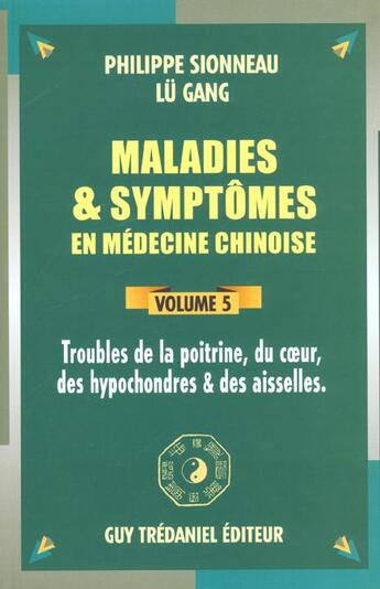 Couverture du livre « Maladies et symptomes en medecine chinoise (volume 5) » de Sionneau/Gang aux éditions Guy Trédaniel