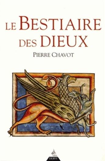 Couverture du livre « Le bestiaire des dieux » de Pierre Chavot aux éditions Dervy
